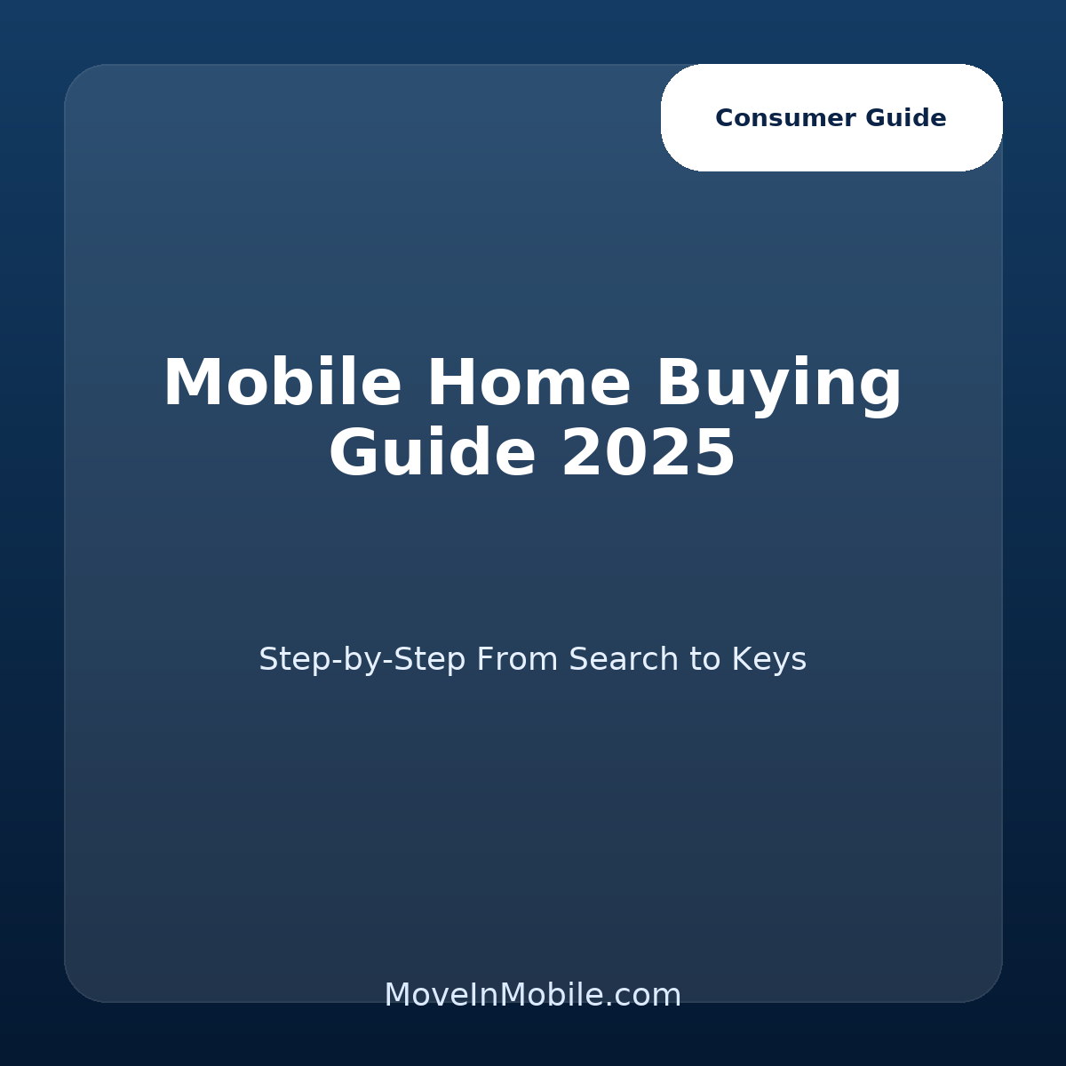Mobile Home Buying Guide 2025: Step‑by‑Step From Search to Keys
